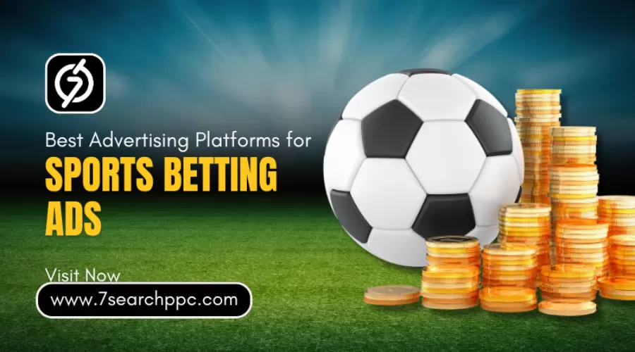 Best Advertising Platforms for Sports Betting Ads in 2026
